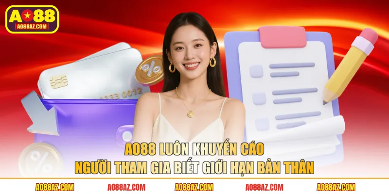 AO88 luôn khuyến cáo người tham gia biết giới hạn bản thân