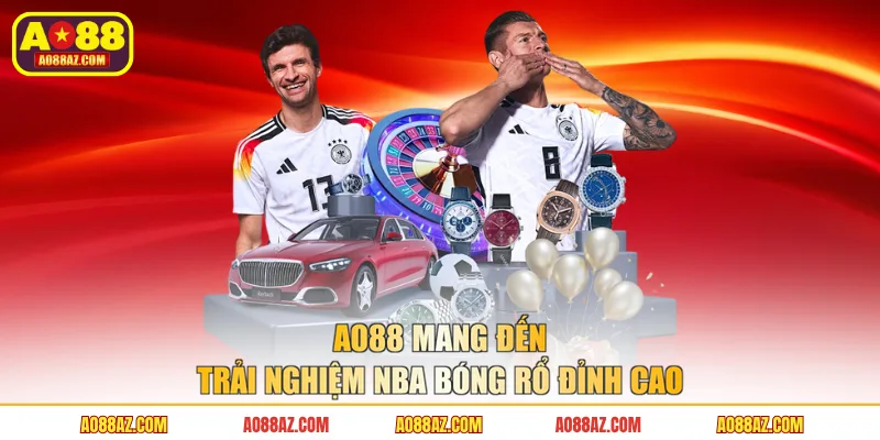 AO88 mang đến trải nghiệm NBA bóng rổ đỉnh cao