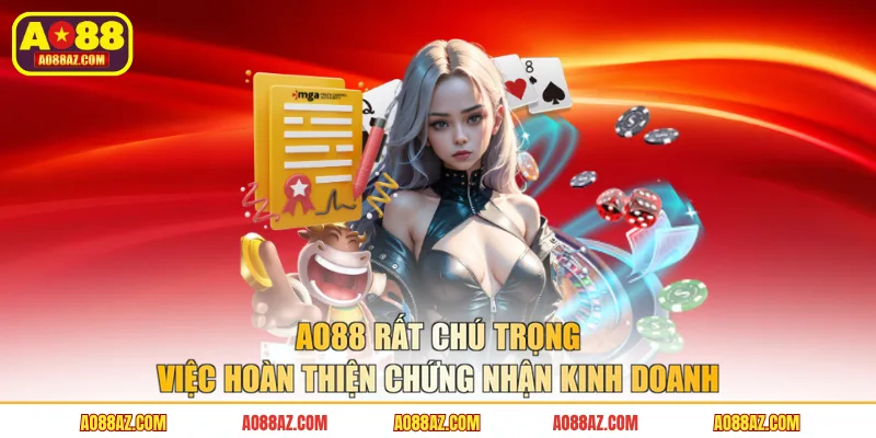 AO88 rất chú trọng việc hoàn thiện chứng nhận kinh doanh