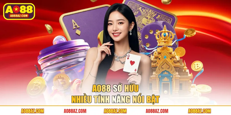 Nhà cái AO88 sở hữu nhiều tính năng nổi bật