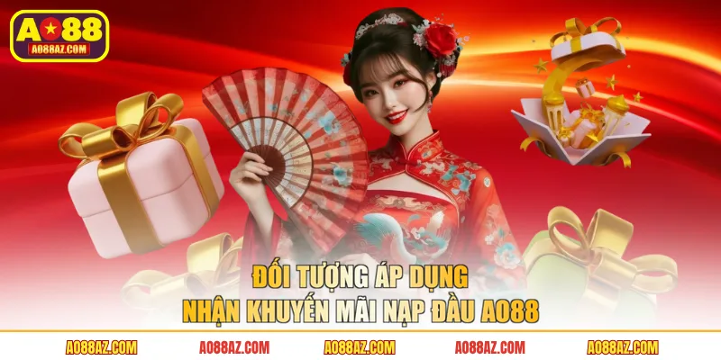 Đối tượng áp dụng nhận khuyến mãi nạp đầu AO88