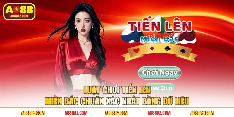 Luật Chơi Tiến Lên Miền Bắc Chuẩn Xác Nhất Bằng Dữ Liệu