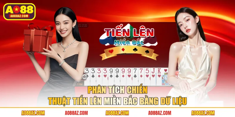 Phân tích chiến thuật tiến lên miền Bắc bằng dữ liệu