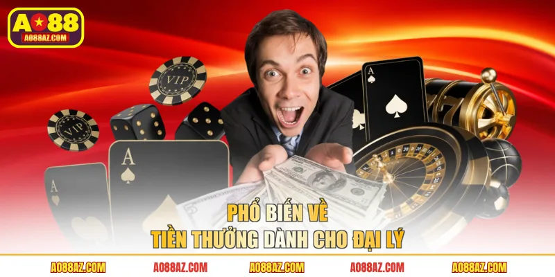 Tiền thưởng dành cho đại lý