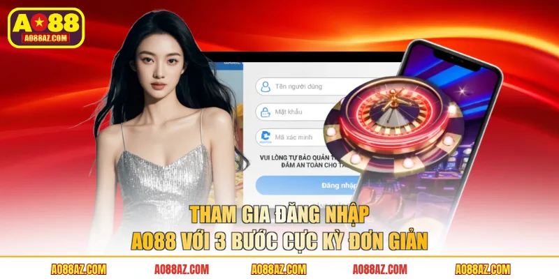 Tham gia đăng nhập AO88 với 3 bước cực kỳ đơn giản