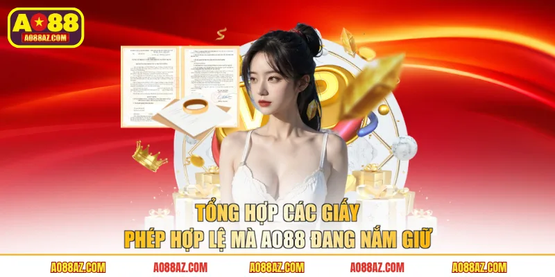 Tổng hợp các giấy phép hợp lệ mà AO88 đang nắm giữ