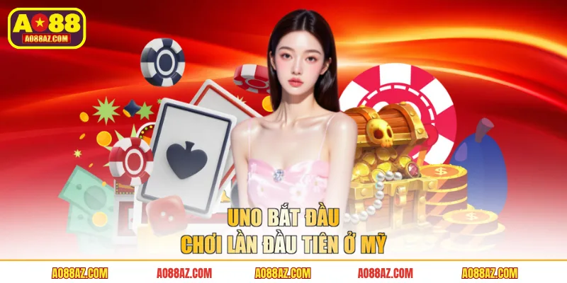 Uno bắt đầu chơi lần đầu tiên ở Mỹ
